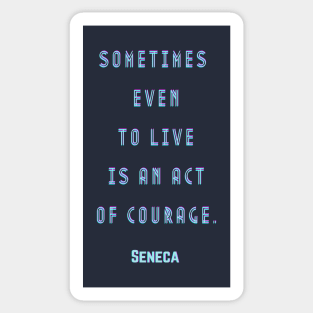 Seneca quote Sticker